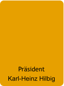 Präsident Karl-Heinz Hilbig